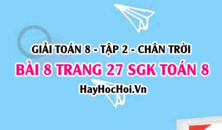 Bài 8 trang 27 Toán 8 Tập 2 Chân trời sáng tạo